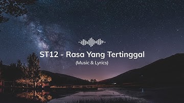 ST12 -  Rasa Yang Tertinggal | Musik Video & Lirik