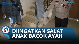 Anak Tak Terima Diingatkan Salat, Ayah di Kediri Malah Dibacok Usai Lakukan Cekcok