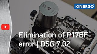 Elimination of P17BF error | DSG 7.02 repair kit by Kinergo