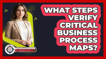 What Steps Verify Critical Business Process Maps?
