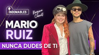 MARIO RUIZ, Cuidado con quién te rodeas, Indomables con Regina Carrot