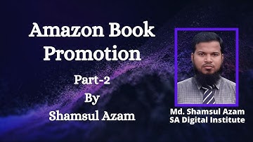 Amazon Book Promotion by Shamsul Azam - Part-2