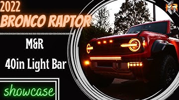Showcase of the M&R Dual Function 40in Light Bar for the New Bronco Raptor
