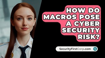 How Do Macros Pose A Cyber Security Risk? - SecurityFirstCorp.com