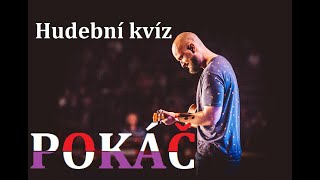 Hudební kvíz Pokáč, Guess the song Pokáč, Hity umělce Jan Pokorný, České hity