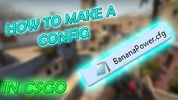 HOW TO CREATE YOUR OWN CSGO CONFIG!!!
