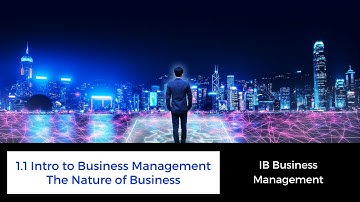 1.1 - Introduction to Business Management - The Nature of Business