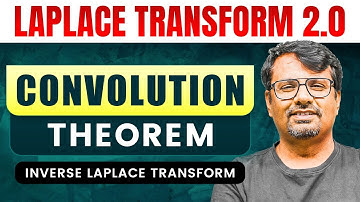 Laplace Transform | Convolution Theorem | Concept & Example by GP Sir