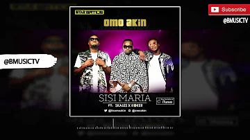 Omo Akin - Sisi Maria Ft. Skales x Koker (OFFICIAL AUDIO 2016)