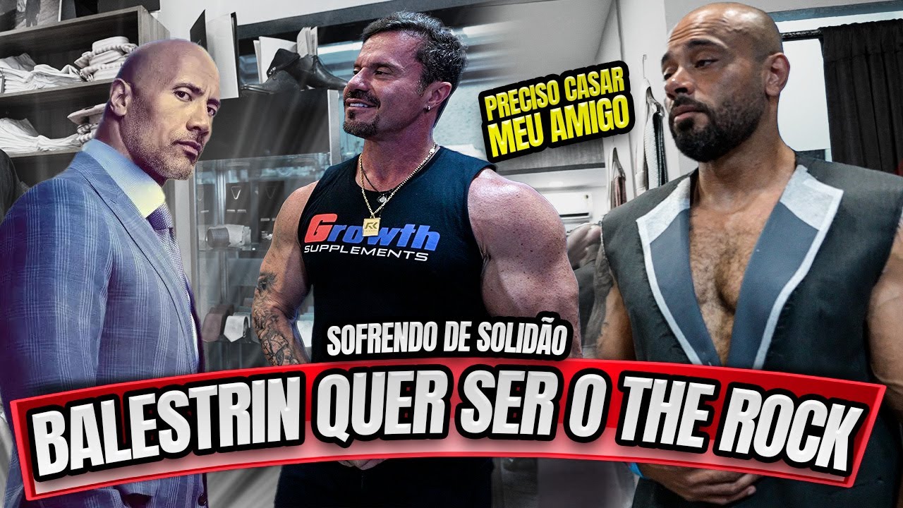 BALESTRIN QUER SER O THE ROCK ! CARIANI PRECISA AJUDAR O AMIGO