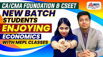💪CA/CMA Foundation & CSEET |  New Batch - Students ENOYING Economics🥳 With MEPL Classes