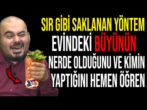 SIR GİBİ SAKLANAN YÖNTEM.. EVİNDEKİ BÜYÜNÜN NEREDE OLDUĞUNU VE KİMİN YAPTIĞINI ÖĞREN..!