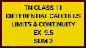 TN CLASS 11 MATHS DIFFERENTIAL CALCULUS LIMITS & CONTINUITY EX 9.5 SUM 2