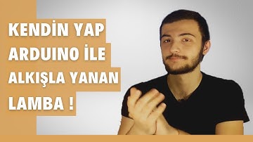 Arduino ile alkışla yanan lamba yaptık!