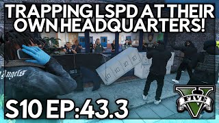 Episode 43.3: Trapping LSPD At Their own Headquarters! | GTA RP | GW Whitelist