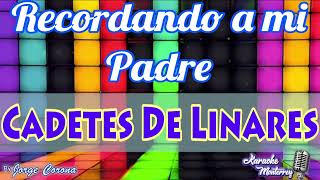 Karaoke Monterrey - Cadetes de Linares - Recordando a Mi Padre