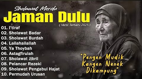 SHOLAWAT JAMAN DULU SPESIAL BULAN RAMADHAN 2025 | SHOLAWAT JAWA KUNO, SHOLAWAT BURDAH MERDU TERBARU 