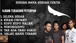 PETERPAN FULL ALBUM SEBUAH NAMA SEBUAH CERITA VIRAL TIKTOK SPOTIFY CAFE COMEBACK