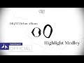 ORβIT DEBUT ALBUM「00」Highlight Medley
