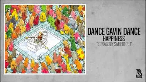 Dance Gavin Dance - Strawberry Swisher Pt1