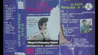 MARSIUS & SARI KAWAN SITOHANG (SI RAJA SERULING & KECAPI) : Side A