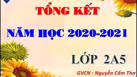 2A5 PHAN ĐÌNH GIÓT - TỔNG KẾT NĂM HỌC COVID 2020 - 2021