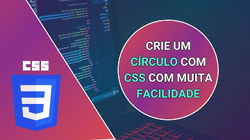 Como Fazer Um Círculo Com CSS - Prático e Fácil!