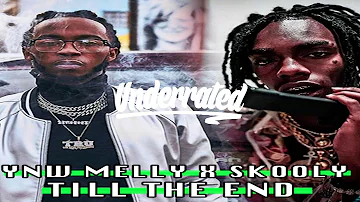 YNW MELLY X SKOOLY - TILL THE END