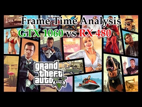 GTX 1060 Vs RX 480 Frame Time Analysis - Grand Theft Auto V [BENCHMARK]