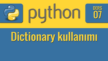 Python - 07 - Dictionary kullanımı