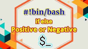 17. Shell script to find if the number is Positive or Negative