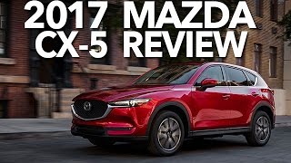 The Perfect CUV : 2017 Mazda CX 5 Review - Quick Drive