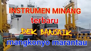 DEK BANSAIK MANGKONYO MARANTAU instrumen minang bebas copyright
