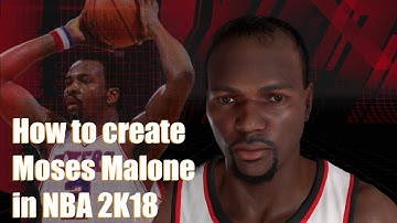 How to create Moses Malone in NBA 2K18 PS4