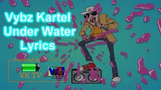 Video thumbnail of "Vybz Kartel - Under Water (Raw) Lyrics Video"