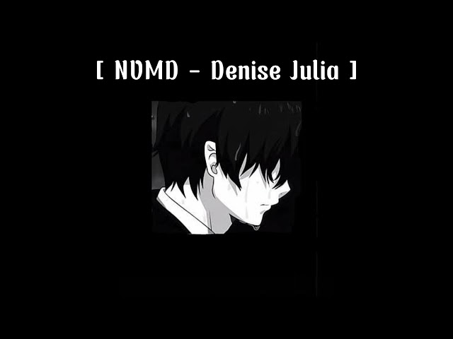 NVMD - Denise Julia (slowed version) class=