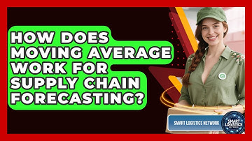 How Does Moving Average Work For Supply Chain Forecasting? - Smart Logistics Network