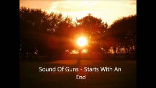 Sound Of Guns - Starts With An End
