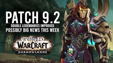 Double Legendaries Are Easier To Get In Patch 9.2 And More Quality Updates! - WoW: Shadowlands 9.1.5