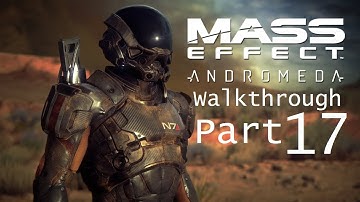 Mass Effect Andromeda Walkthrough Part 17 - No Commentary