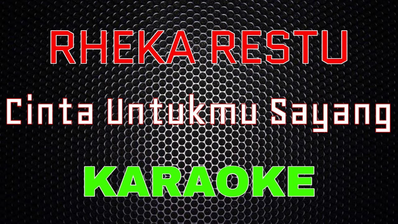 Rheka Restu - Cinta Untukmu Sayang [Karaoke] | LMusical