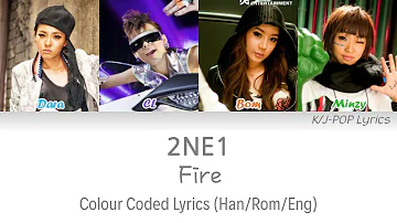 2NE1 (투애니원) - Fire Colour Coded Lyrics (Han/Rom/Eng)