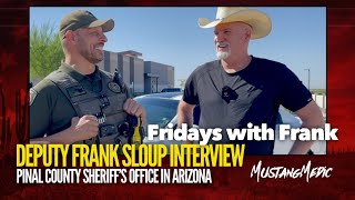 Deputy Frank Sloup Interview with MustangMedic. His show is called Friday’s with Frank on YouTube.