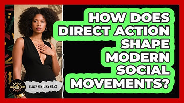 How Does Direct Action Shape Modern Social Movements? - Black History Files