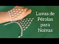 LUVAS DE PÉROLAS /  NOIVA CHIQUE (PAP) Combina c/ CHINELO BORDADO RENDA DE BICO -  Maguida Silva