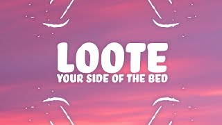 Loote - Your Side Of The Bed (Lyrics)