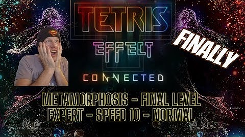 Tetris Effect: Connected - Final Level - Metamorphosis - Expert