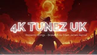 Strings - Broken Tide (Mark James Remix) (2026) (4K Tunez UK)