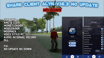 SHARE CLIENT ALYN V16.3 NO DOWN TERBARU FIX | GTA SAMP ANDROID