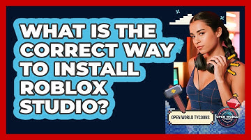 What Is The Correct Way To Install Roblox Studio?